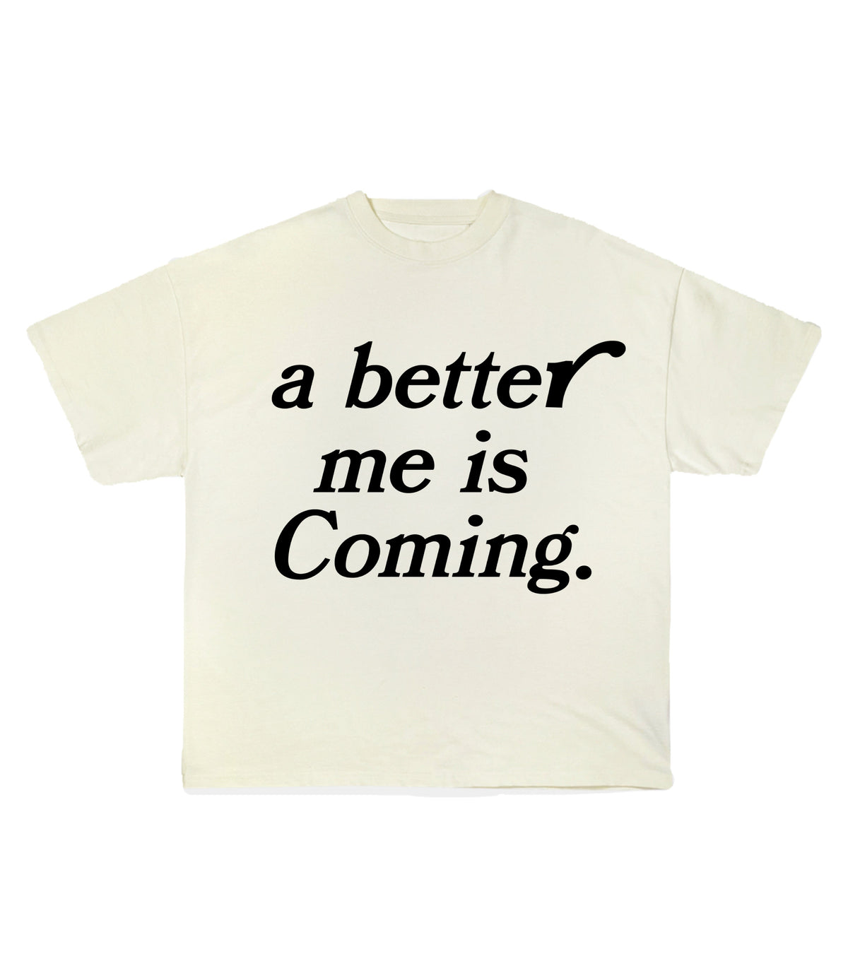 a better me cream t-shirt